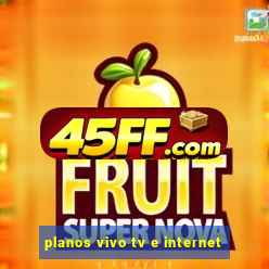 planos vivo tv e internet